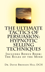 The Ultimate Tactics of Persuasion: Hypnotic Selling Techniques